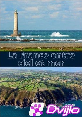 Скачать Франция между небом и землей / La France entre ciel et mer (Fr