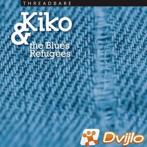 Скачать Kiko & the Blues Refugees - Threadbare (2021/ФЛАК) torrent