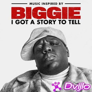 Скачать The Notorious B.I.G. - Music Inspired By Biggie: I Got A Story