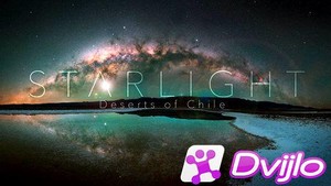 Скачать Звёздный свет: пустыни Чили / Starlight: Deserts of Chile (201