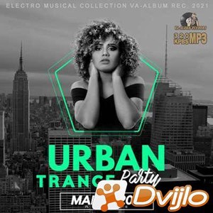 Скачать VA - March Urban Trance Party (2021/МП3/320 Kbps) торрент