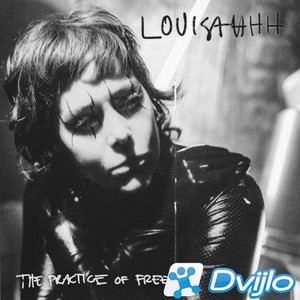 Скачать Louisahhh - The Practice of Freedom (2021/МП3/320 Kbps) торрен