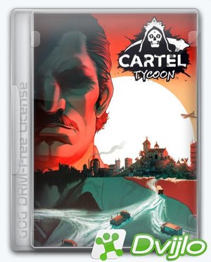 Скачать Cartel Tycoon (2021) (Рус/Многояз.) (0.9.0.1190/dlc) License G