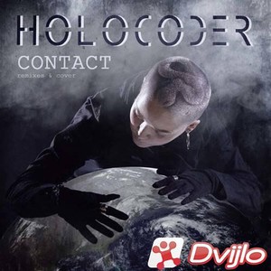 Скачать Holocoder - Contact (2021) Remixes & Cover (МП3/320 Kbps) торр