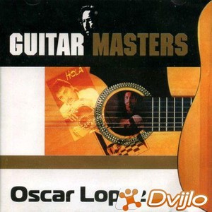 Скачать Oscar Lopez - Guitar Masters (2002) Compilation (МП3/320 Kbps)