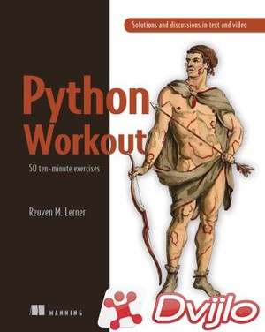 Скачать Manning, Reuven M. Lerner / Manning - Python Workout (video ed
