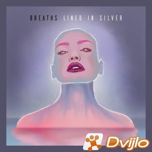 Скачать Breaths - Lined in Silver (2021) 2СД (МП3/320 Kbps) торрент