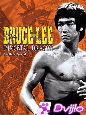 Скачать Брюс Ли. Бессмертие дракона / Bruce Lee: Immortal Dragon (2001